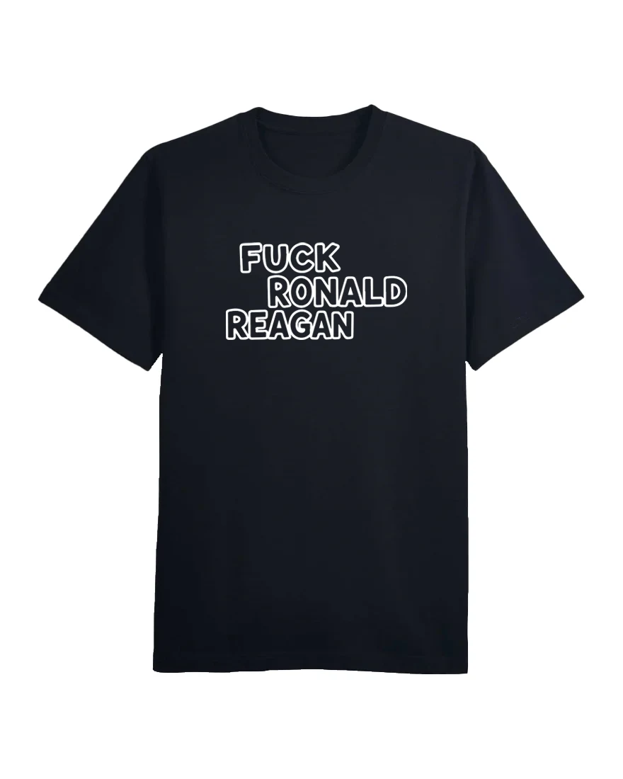 Fuck Ronald Reagan T — front